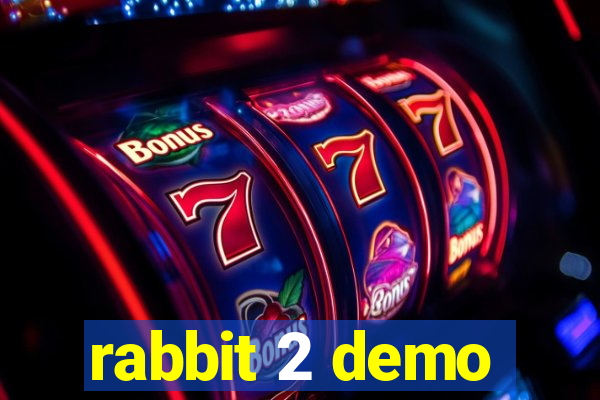 rabbit 2 demo